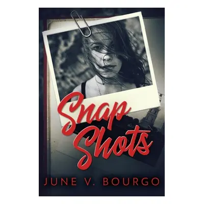 "Snap Shots" - "" ("Bourgo June V.")(Paperback)