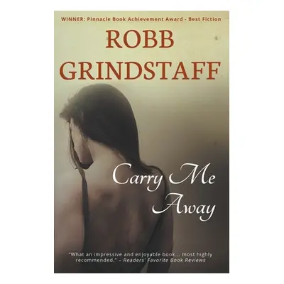 "Carry Me Away" - "" ("Grindstaff Robb")(Paperback)