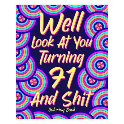 "Well Look at You Turning 71 and Shit" - "" ("Paperland")(Paperback)