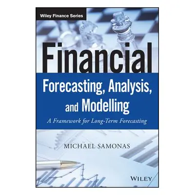 "Financial Forecasting, Analysis, and Modelling: A Framework for Long-Term Forecasting" - "" ("S