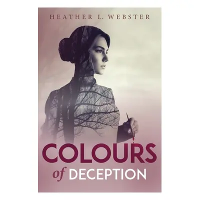 "Colours of Deception" - "" ("Webster Heather L.")(Paperback)