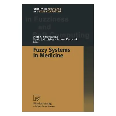 "Fuzzy Systems in Medicine" - "" ("Szczepaniak Piotr S.")(Paperback)