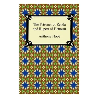 "The Prisoner of Zenda and Rupert of Hentzau" - "" ("Hope Anthony")(Paperback)