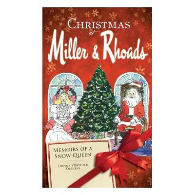 "Christmas at Miller & Rhoads: Memoirs of a Snow Queen" - "" ("Deekens Donna Strother")(Pevná va