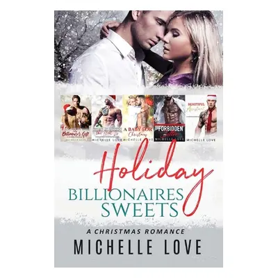 "Holiday Billionaires Sweets: A Christmas Romance" - "" ("Love Michelle")(Paperback)