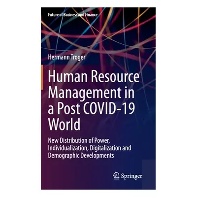 "Human Resource Management in a Post Covid-19 World: New Distribution of Power, Individualizatio