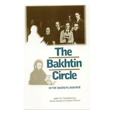 "The Bakhtin Circle: In the Master's Absence" - "" ("Brandist Craig")(Paperback)