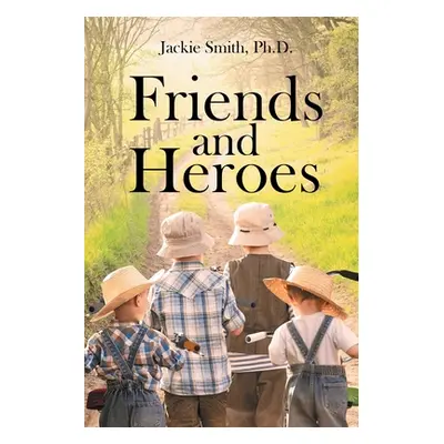 "Friends and Heroes" - "" (" Jackie Smith")(Paperback)