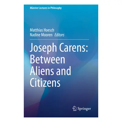 "Joseph Carens: Between Aliens and Citizens" - "" ("Hoesch Matthias")(Paperback)