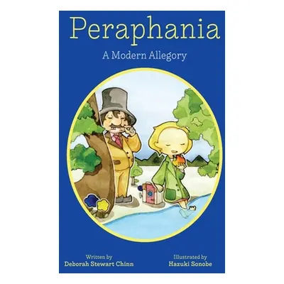 "Peraphania: A Modern Allegory" - "" ("Chinn Deborah Stewart")(Pevná vazba)