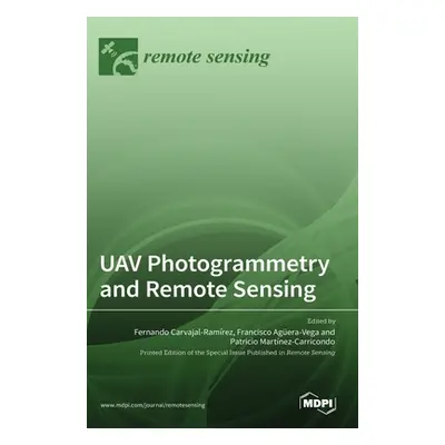 "UAV Photogrammetry and Remote Sensing" - "" ("Carvajal-Ramrez Fernando")(Pevná vazba)