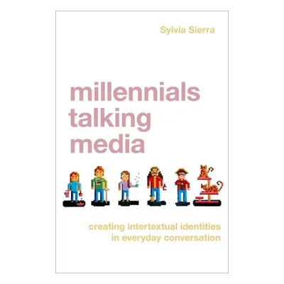 "Millennials Talking Media: Creating Intertextual Identities in Everyday Conversation" - "" ("Si