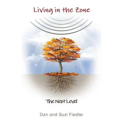 "Living in the Zone: The Next Level" - "" ("Fiedler Dan")(Paperback)