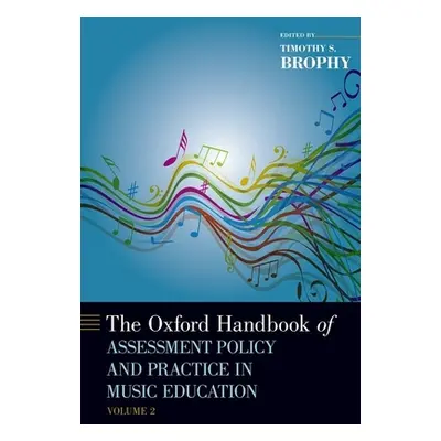 "The Oxford Handbook of Assessment Policy and Practice in Music Education, Volume 2" - "" ("Brop