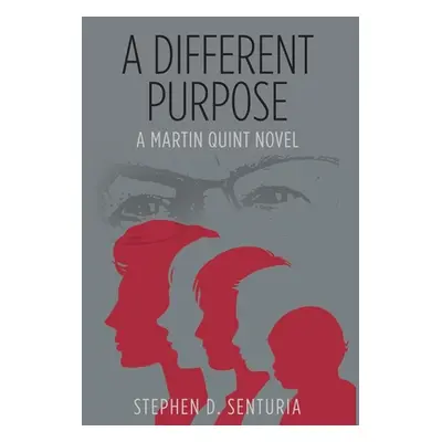 "A Different Purpose: A Martin Quint Novel" - "" ("Senturia Stephen D.")(Pevná vazba)