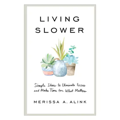 "Living Slower" - "" ("Alink Merissa A.")(Pevná vazba)