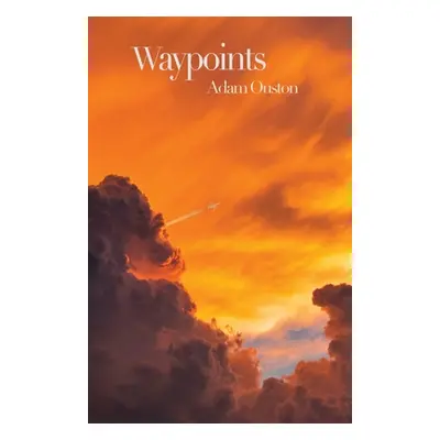 "Waypoints" - "" ("Ouston Adam")(Paperback)