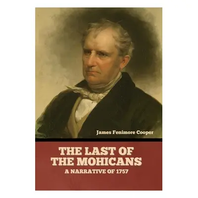 "The Last of the Mohicans; A narrative of 1757" - "" ("Cooper James Fenimore")(Pevná vazba)