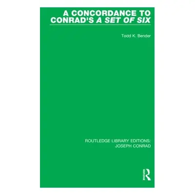 "A Concordance to Conrad's a Set of Six" - "" ("Bender Todd K.")(Paperback)