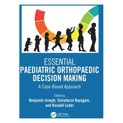 "Essential Paediatric Orthopaedic Decision Making: A Case-Based Approach" - "" ("Joseph Benjamin