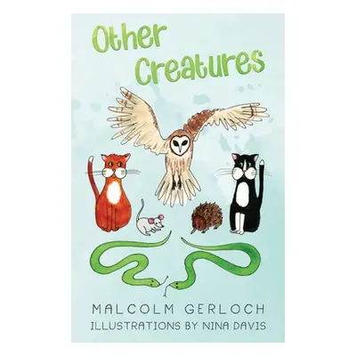 "Other Creatures" - "" ("Gerloch Malcolm")(Paperback)