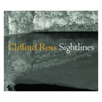 "Clifford Ross: Sightlines" - "" ("May Jessica")(Paperback)