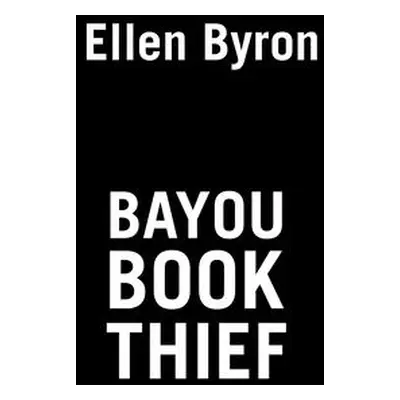 "Bayou Book Thief" - "" ("Byron Ellen")(Mass Market Paperbound)