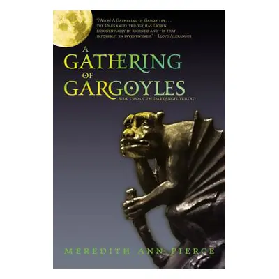 "A Gathering of Gargoyles" - "" ("Pierce Meredith Ann")(Paperback)