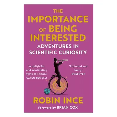 "Importance of Being Interested" - "Adventures in Scientific Curiosity" ("Ince Robin")(Paperback