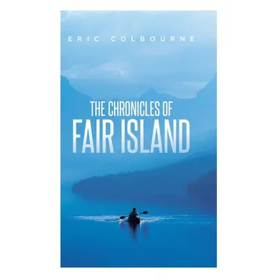 "The Chronicles of Fair Island: Stories" - "" ("Colbourne Eric")(Pevná vazba)