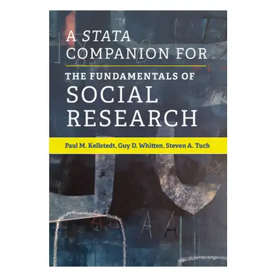 "A Stata Companion for the Fundamentals of Social Research" - "" ("Kellstedt Paul M.")(Paperback