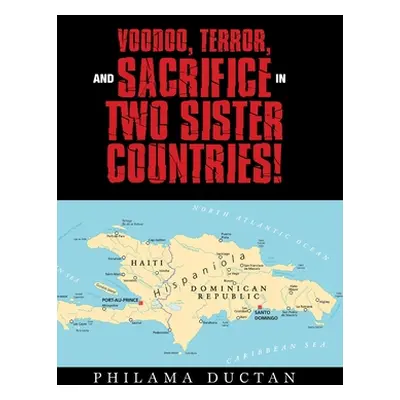 "Voodoo, Terror, and Sacrifice in Two Sister Countries!" - "" ("Ductan Philama")(Pevná vazba)