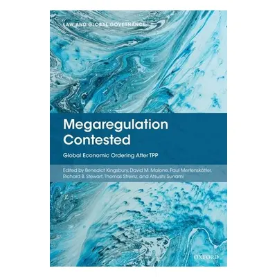 "Megaregulation Contested: Global Economic Ordering After Tpp" - "" ("Kingsbury Benedict")(Pevná