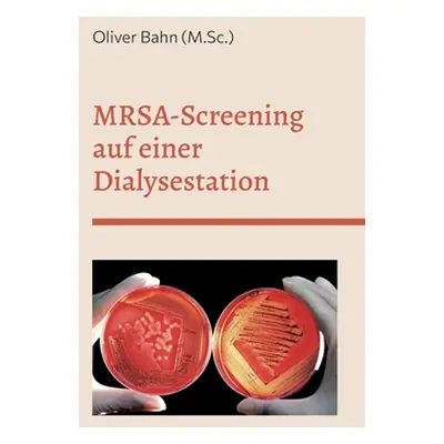 "MRSA-Screening auf einer Dialysestation: -Querschnittsstudie zur Prvalenz im Teilstationren Pat