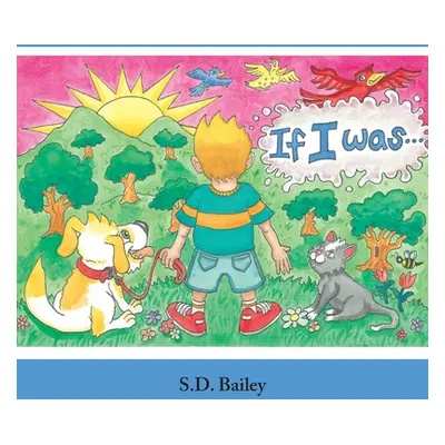 "If I Was..." - "" ("Bailey S. D.")(Paperback)