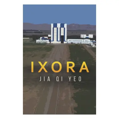 "Ixora" - "" ("Yeo Jia Qi")(Paperback)