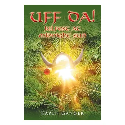 "Uff da!: Julfest at Midnight Sun" - "" ("Ganger Karen")(Paperback)