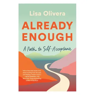 "Already Enough: A Path to Self-Acceptance" - "" ("Olivera Lisa")(Paperback)