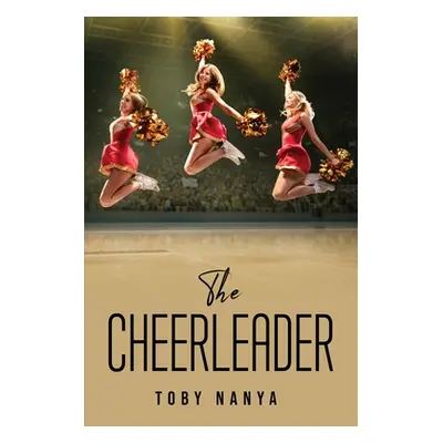 "The Cheerleader" - "" ("Toby Nanya")(Paperback)