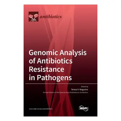 "Genomic Analysis of Antibiotics Resistance in Pathogens" - "" ("Nogueira Teresa V.")(Pevná vazb