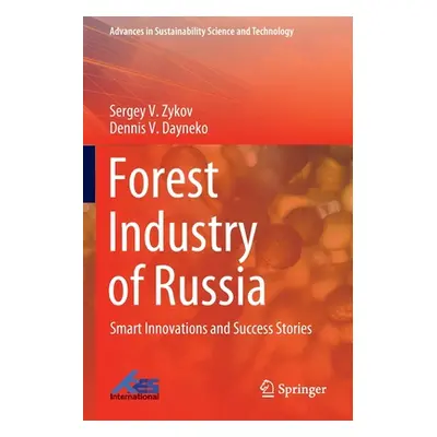 "Forest Industry of Russia: Smart Innovations and Success Stories" - "" ("Zykov Sergey V.")(Pape