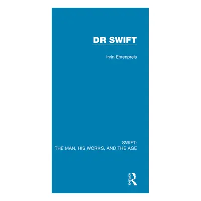 "Swift: The Man, his Works, and the Age: Volume Two: Dr Swift" - "" ("Ehrenpreis Irvin")(Paperba