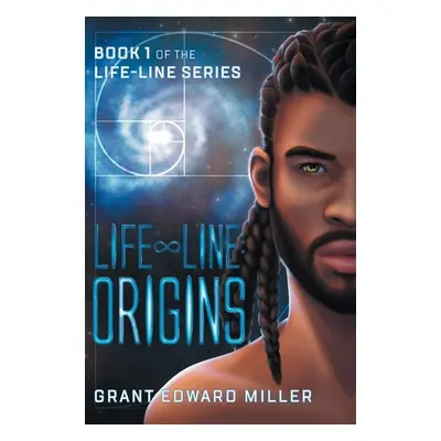 "Life-Line: Origins" - "" ("Miller Grant Edward")(Pevná vazba)