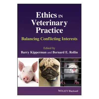 "Ethics in Veterinary Practice - Balancing Conflicting Interests" - "" ("Kipperman B")(Pevná vaz