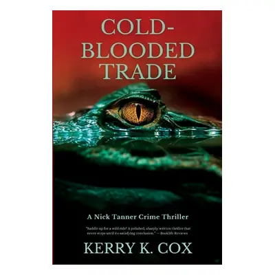 "Cold-Blooded Trade: A Nick Tanner Crime Thriller" - "" ("Cox Kerry K.")(Paperback)