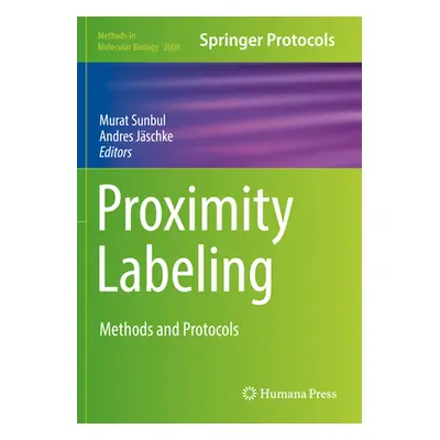 "Proximity Labeling: Methods and Protocols" - "" ("Sunbul Murat")(Paperback)