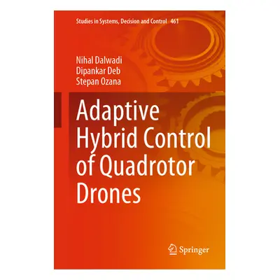 "Adaptive Hybrid Control of Quadrotor Drones" - "" ("Dalwadi Nihal")(Pevná vazba)