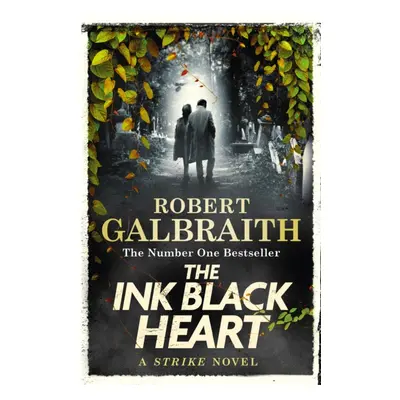 "Ink Black Heart" - "The Number One international bestseller (Strike 6)" ("Galbraith Robert")(Pa