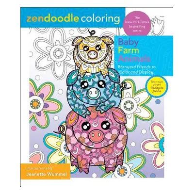 "Zendoodle Coloring: Baby Farm Animals: Barnyard Friends to Color and Display" - "" ("Wummel Jea