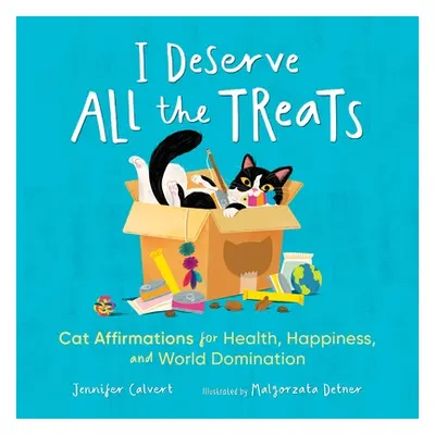 "I Deserve All the Treats: Cat Affirmations for Health, Happiness, and World Domination" - "" ("